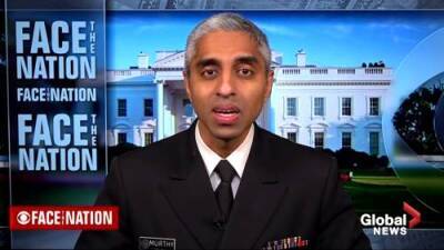 Vivek Murthy - U.S. surgeon general talks holiday safety amid Omicron variant spread - globalnews.ca
