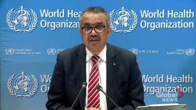 Tedros Adhanom Ghebreyesus - Omicron COVID-19 variant has spread to 57 countries, number expected to increase: WHO - globalnews.ca