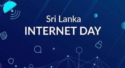 Internet Day 2022 – Conducive Policies a must for Sri Lanka’s Digital Industry - newsfirst.lk - India - Sri Lanka