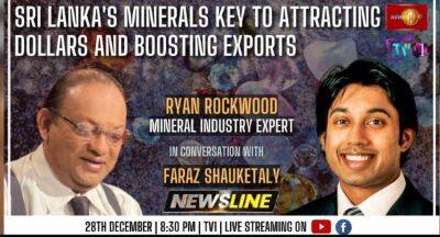 Newsline: Sri Lanka’s minerals are key to attracting dollars and boosting exports - newsfirst.lk - Sri Lanka