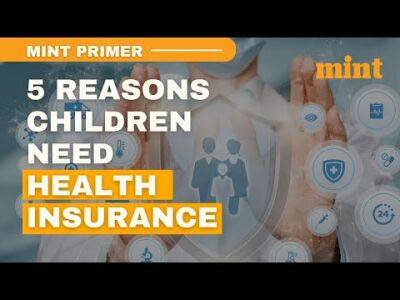 5 reasons why your children need health insurance | Mint Primer - livemint.com - India