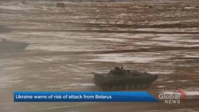 Mercedes Stephenson - Russia-Ukraine conflict: Concerns grow about an attack on Kyiv from Belarus - globalnews.ca - Russia - Belarus - Ukraine