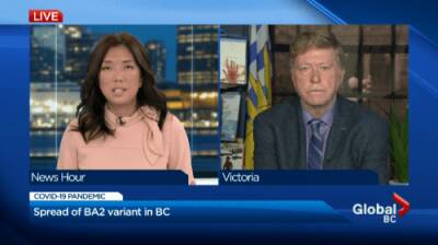 Keith Baldrey - New concerns about BA.2 variant of COVID-19 in B.C. - globalnews.ca