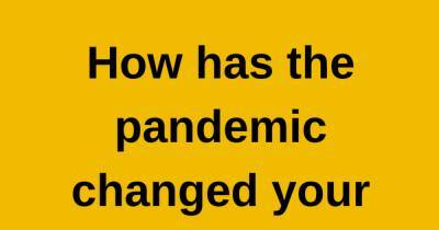 How has the pandemic changed your life? - manchestereveningnews.co.uk - Britain