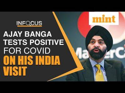 Banga tests positive for covid while China and Russia look for his alternative - livemint.com - China - India - Russia